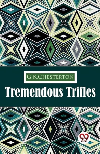 Tremendous Trifles, G.K. Chesterton - Paperback - 9789357272865