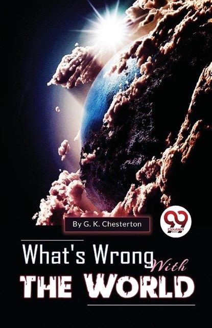 What's Wrong with the World, G.K. Chesterton - Paperback - 9789357273480