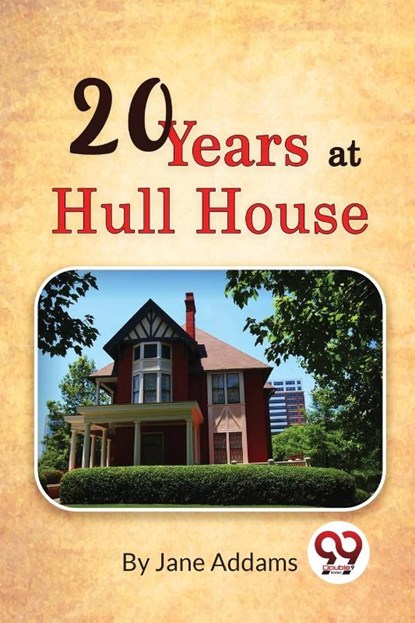 Twenty Years at Hull House, Jane Addams - Paperback - 9789357274173
