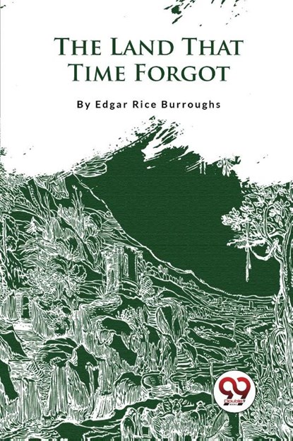 The Land That Time Forgot, Edgar Rice Burroughs - Paperback - 9789357274555