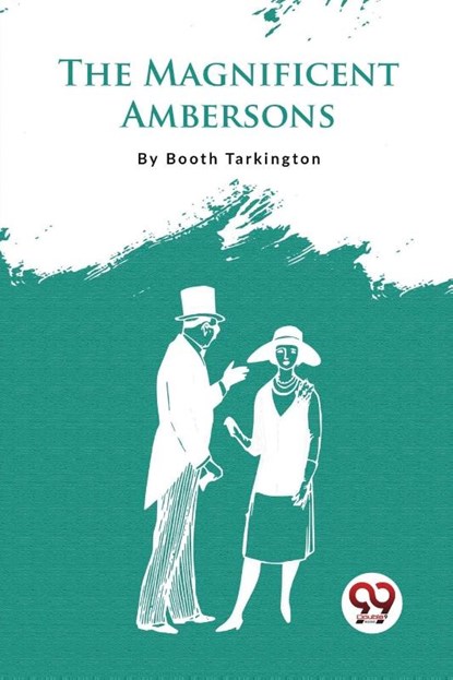 The Magnificent Ambersons, Booth Tarkington - Paperback - 9789357274951