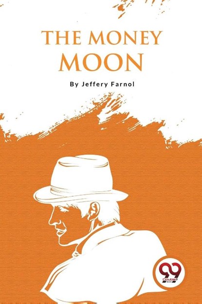 The Money Moon, Jeffery Farnol - Paperback - 9789357275026