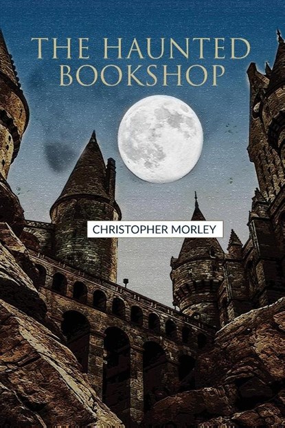 The Haunted Bookshop, Christopher Morley - Paperback - 9789357275668