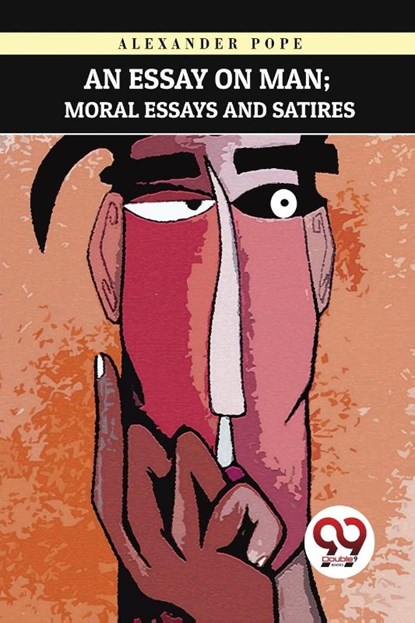 An Essay On Man; Moral Essays And Satires, Alexander Pope - Paperback - 9789357278027