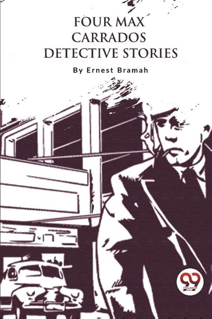 Four Max Carrados Detective Stories, Ernest Bramah - Paperback - 9789357278089