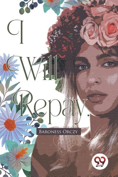 I Will Repay, Emma Orczy - Paperback - 9789357278249