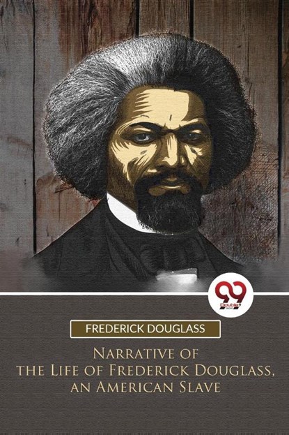 Narrative of the Life of Frederick Douglass, an American Slave, Frederick Douglass - Paperback - 9789357279000