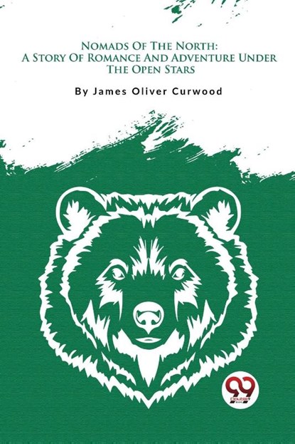 Nomads of the North, James Oliver Curwood - Paperback - 9789357279024