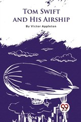 Tom Swift and His Airship - Victor Appleton - 9789357279567