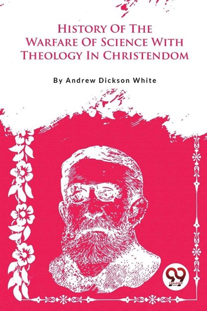 A History of the Warfare of Science with Theology in Christendom, Andrew Dickson White - Paperback - 9789357279956