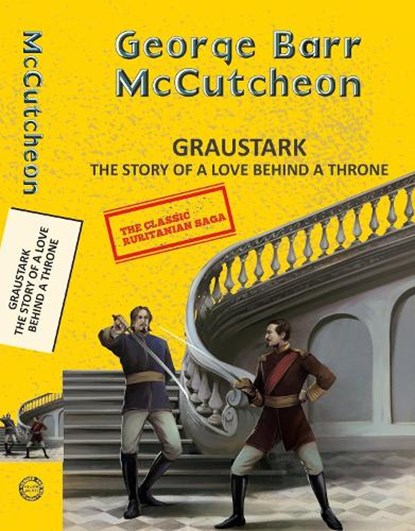 Graustark: The Story of a Love Behind a Throne, George Barr Mccutcheon - Paperback - 9789357310727