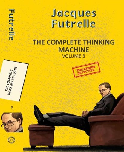 The Complete Thinking Machine Vol 3, Jacques Futrelle - Paperback - 9789357310741