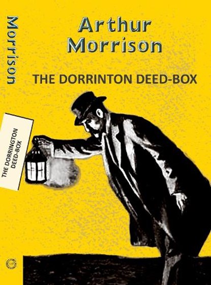 The Dorrington Deed-Box, Arthur Morrison - Paperback - 9789357310895