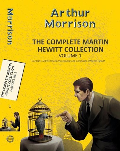 The Complete Martin Hewitt Collection Vol 2, Arthur Morrison - Paperback - 9789357312097