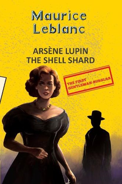 Arsene Lupin 8: The Shell Shard (Aka The Woman of Mystery), Maurice Leblanc - Paperback - 9789357312103