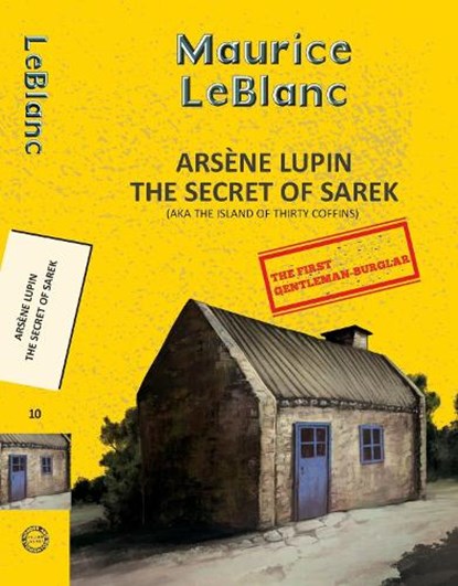 Arsene Lupin 10: The Secret of Sarek (Aka Island of Thirty Coffins), Maurice Leblanc - Paperback - 9789357312219