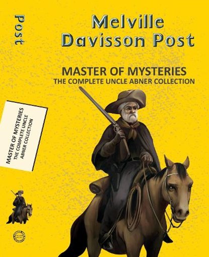 Master of Mysteries: The Complete Uncle Abner Collection, Melville Davisson Post - Paperback - 9789357312370