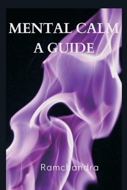 Mental Calm, Ramchandra - Paperback - 9789357339728