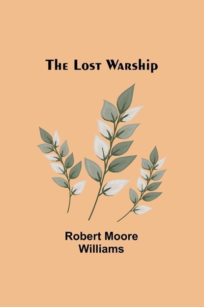 The Lost Warship, Robert Moore Williams - Paperback - 9789357383196