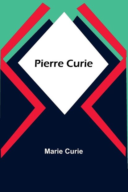 Pierre Curie, Marie Curie - Paperback - 9789357395878