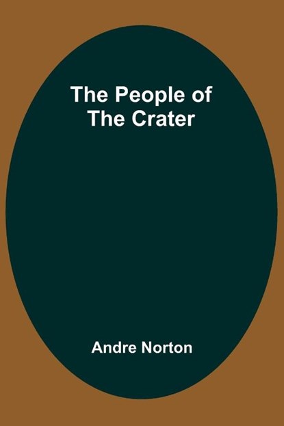 The People of the Crater, Andre Norton - Paperback - 9789357397254