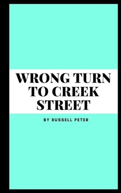 wrong turn to creek street, Russell Peter - Paperback - 9789357441520