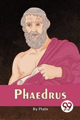 Phaedrus? - Plato - 9789357480406