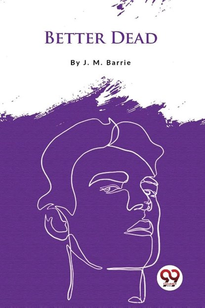 Better Dead, J. M. Barrie - Paperback - 9789357480420