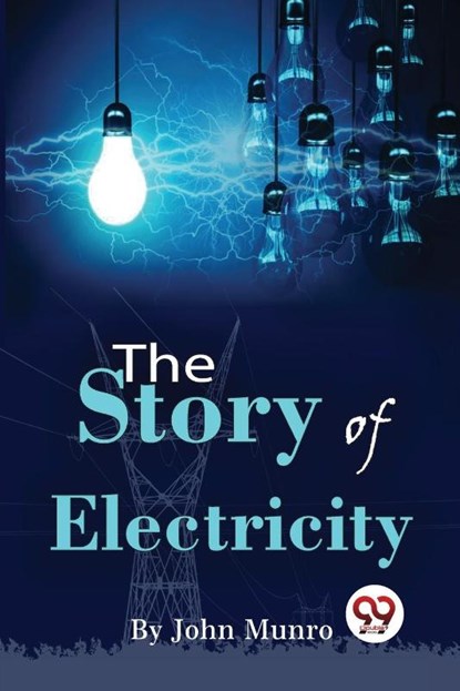 The Story of Electricity, John Munro - Paperback - 9789357480758