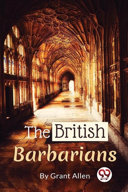 The British Barbarians, Grant Allen - Paperback - 9789357481625