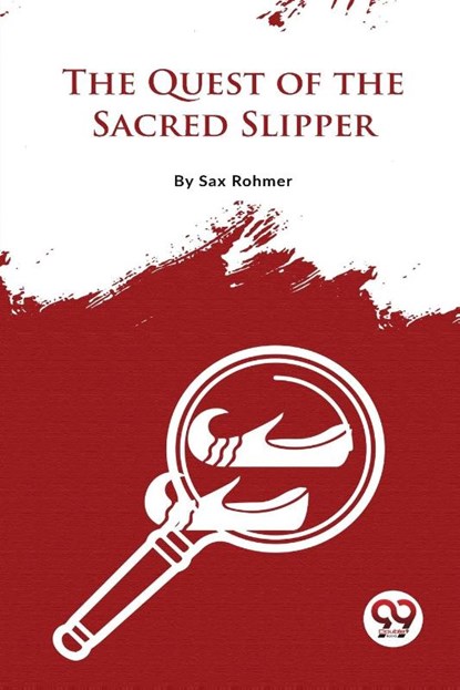 The Quest Of The Sacred Slipper, Sax Rohmer - Paperback - 9789357482608