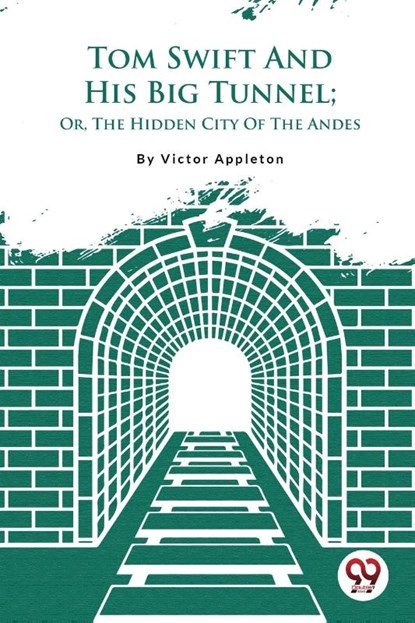 Tom Swift and His Big Tunnel, Victor Appleton - Paperback - 9789357483001