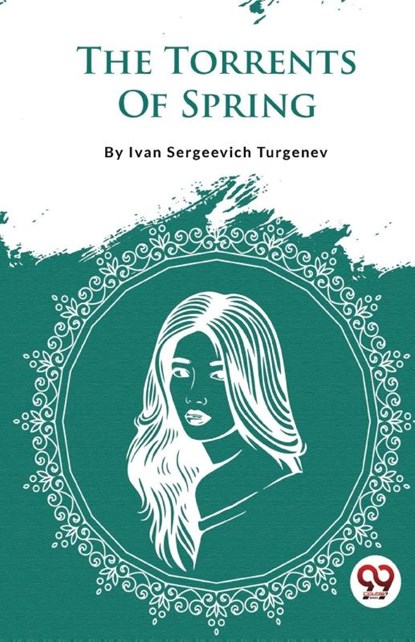 The Torrents of Spring, Ivan Sergeevich Turgenev - Paperback - 9789357483353