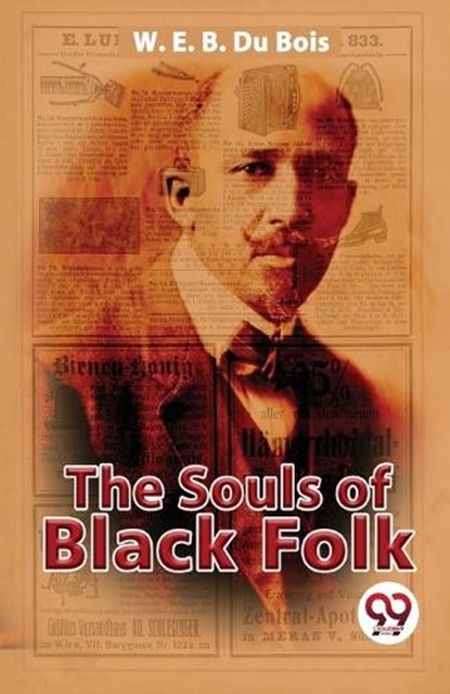 The Souls Of Black Folk, W E B Du Bois - Paperback - 9789357483575