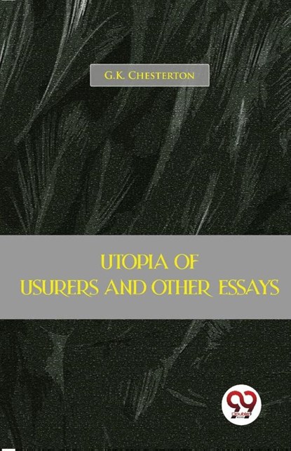 Utopia of Usurers and Other Essays, G.K. Chesterton - Paperback - 9789357484015