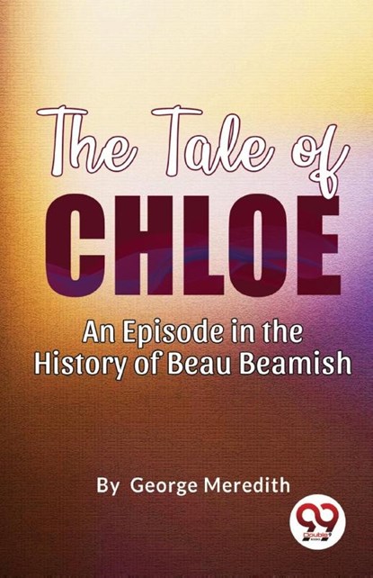 The Tale of Chloe, George Meredith - Paperback - 9789357485128