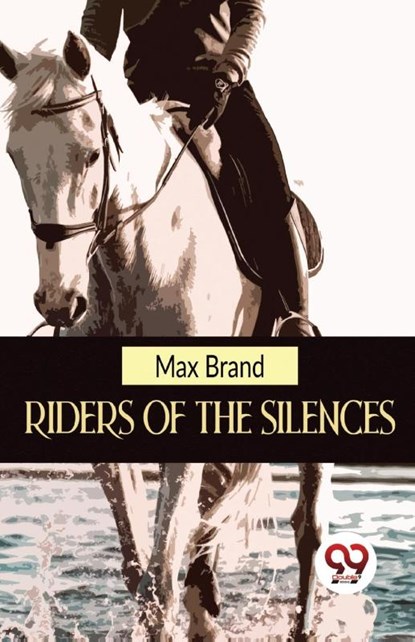 Riders Of The Silences, Max Brand - Paperback - 9789357486019