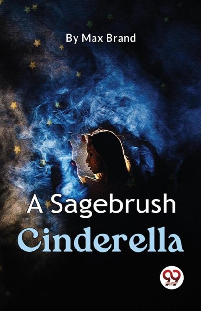 A Sagebrush Cinderella, Max Brand - Paperback - 9789357486262