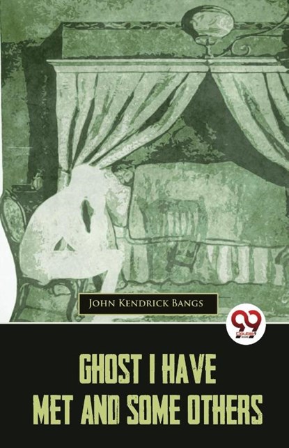 Ghost I Have Met And Some Others, John Kendrick Bangs - Paperback - 9789357486552