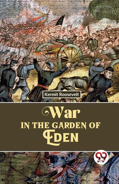 War in the Garden of Eden, Kermit Roosevelt - Paperback - 9789357487603