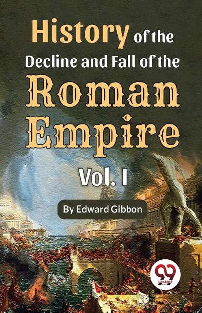 History of the Decline and Fall of the Roman Empire, Edward Gibbon - Paperback - 9789357488020