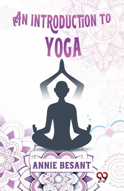 An Introduction to Yoga, Annie Besant - Paperback - 9789357489249