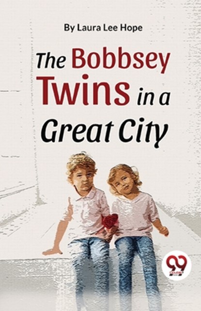 The Bobbsey Twins In A Great City, Laura Lee Hope - Paperback - 9789357489263