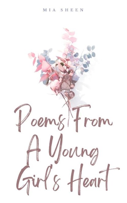 Poems From A Young Girl's Heart, Mia Sheen - Paperback - 9789357614191