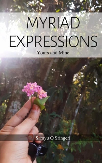 MYRIAD EXPRESSIONS, Sarayu O Sringeri - Paperback - 9789357698382