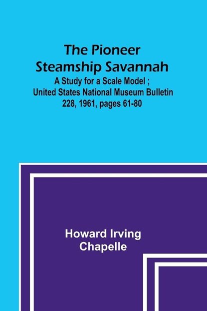 The Pioneer Steamship Savannah, Howard Irving Chapelle - Paperback - 9789357720397