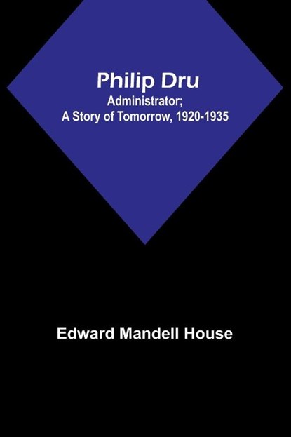 Philip Dru, Edward Mandell House - Paperback - 9789357721738
