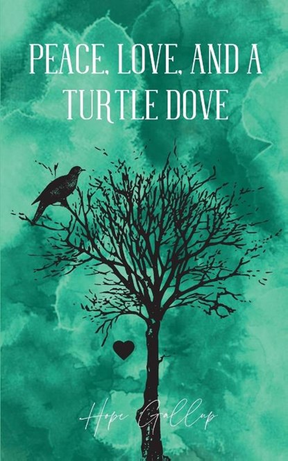 Peace, Love, And A Turtle Dove, Hope Gallup - Paperback - 9789357745147
