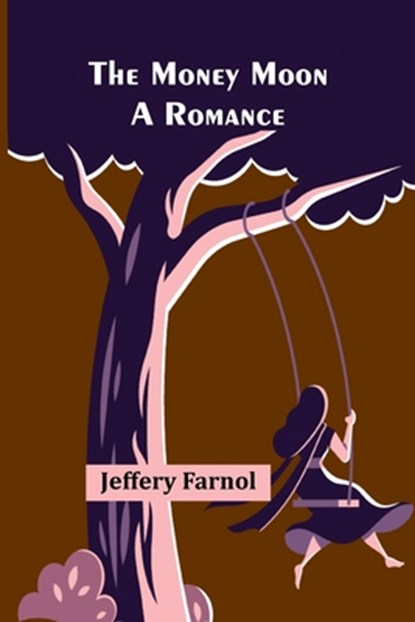 The Money Moon, Jeffery Farnol - Paperback - 9789357910088