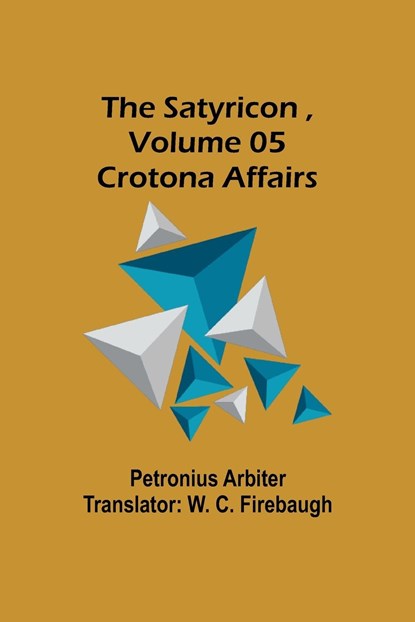 The Satyricon , Volume 05, Petronius Arbiter - Paperback - 9789357919371